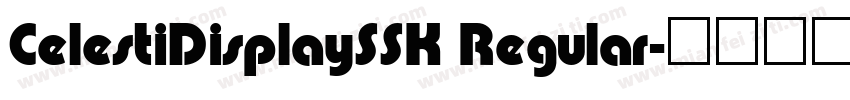 CelestiDisplaySSK Regular字体转换